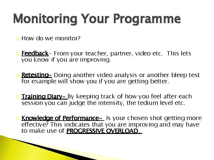 Monitoring Your Programme � � � How do we monitor? Feedback- From your teacher,