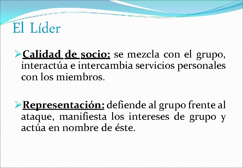 El Líder Calidad de socio: se mezcla con el grupo, interactúa e intercambia servicios