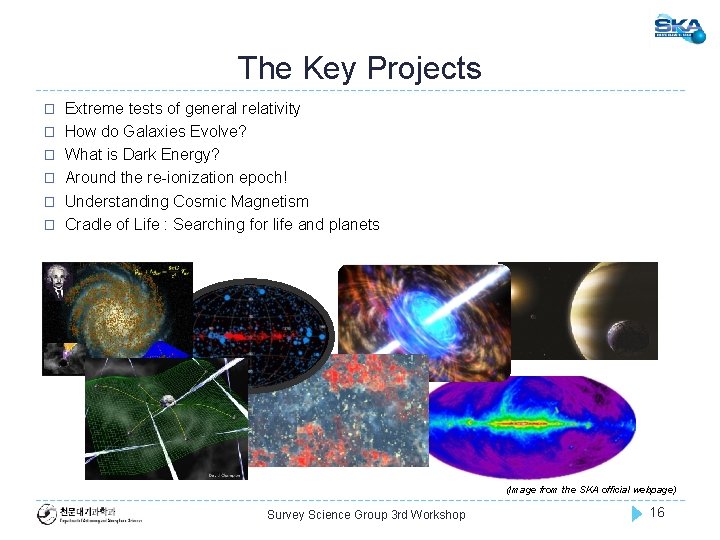 The Key Projects � � � Extreme tests of general relativity How do Galaxies