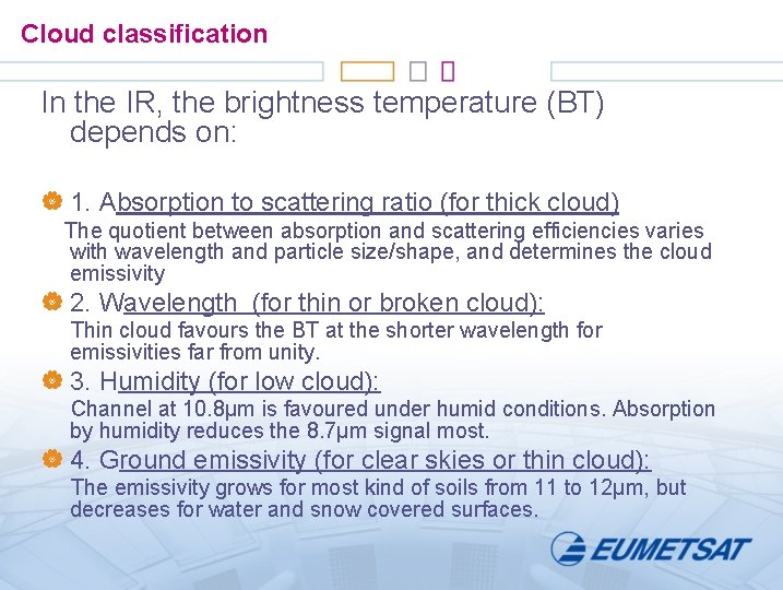 Cloud classification In the IR, the brightness temperature (BT) depends on: | 1. Absorption