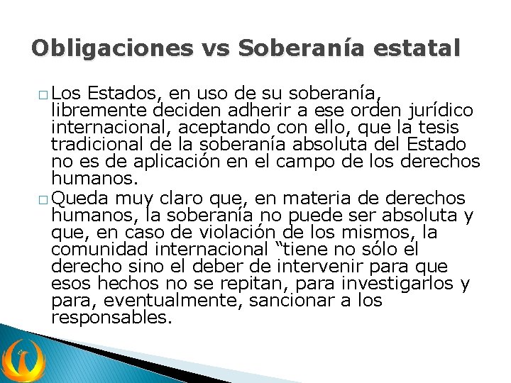 Obligaciones vs Soberanía estatal � Los Estados, en uso de su soberanía, libremente deciden