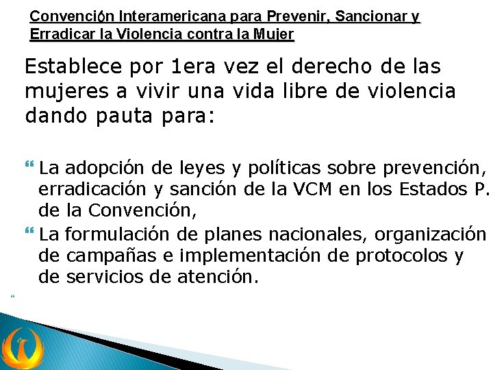 Convención Interamericana para Prevenir, Sancionar y Erradicar la Violencia contra la Mujer Establece por