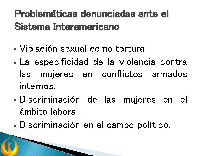 Problemáticas denunciadas ante el Sistema Interamericano Violación sexual como tortura § La especificidad de