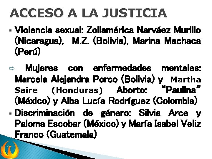 ACCESO A LA JUSTICIA § Violencia sexual: Zoilamérica Narváez Murillo (Nicaragua), M. Z. (Bolivia),