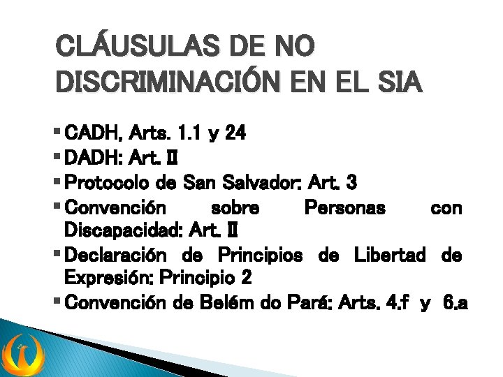 CLÁUSULAS DE NO DISCRIMINACIÓN EN EL SIA § CADH, Arts. 1. 1 y 24