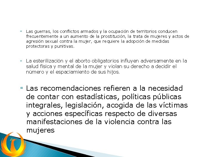  Las guerras, los conflictos armados y la ocupación de territorios conducen frecuentemente a