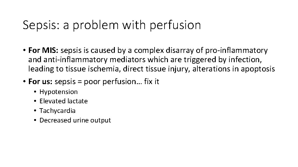 Sepsis: a problem with perfusion • For MIS: sepsis is caused by a complex