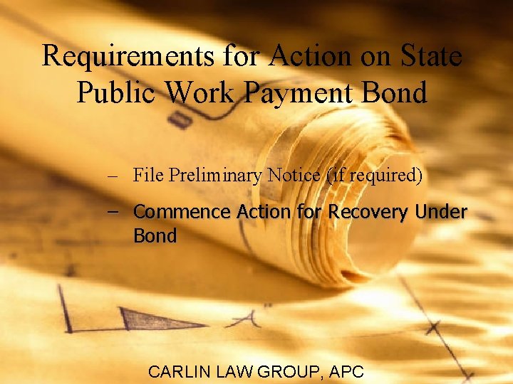 Requirements for Action on State Public Work Payment Bond – File Preliminary Notice (if