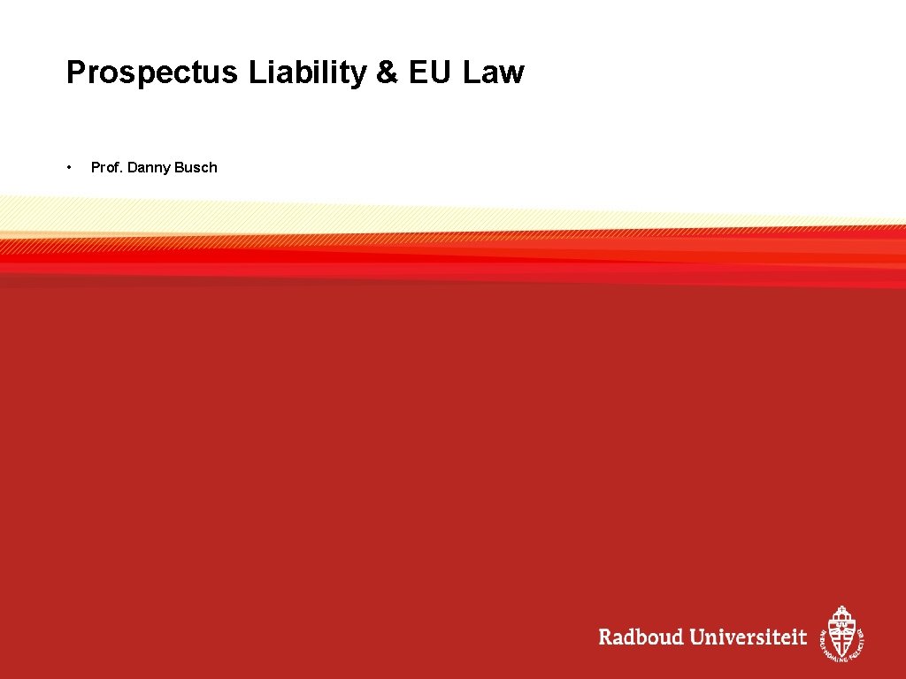 Prospectus Liability & EU Law • Prof. Danny Busch 