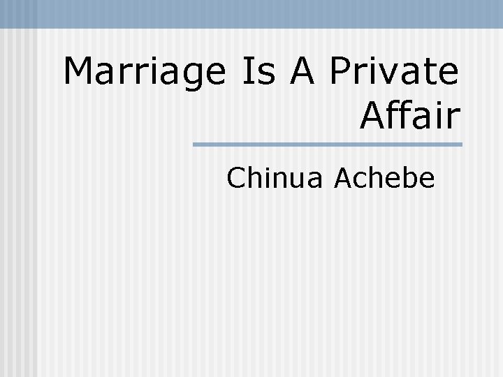 Marriage Is A Private Affair Chinua Achebe 