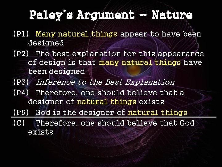 Paley’s Argument - Nature (P 1) Many natural things appear to have been designed