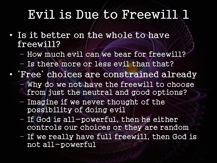 Evil is Due to Freewill 1 • Is it better on the whole to