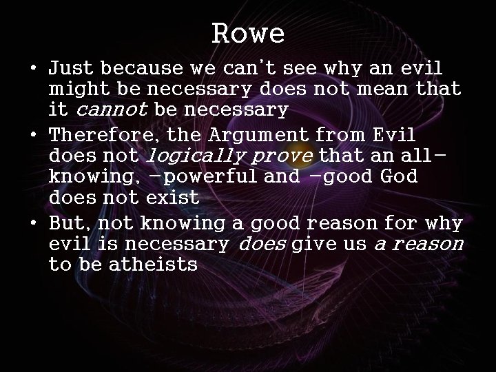 Rowe • Just because we can’t see why an evil might be necessary does