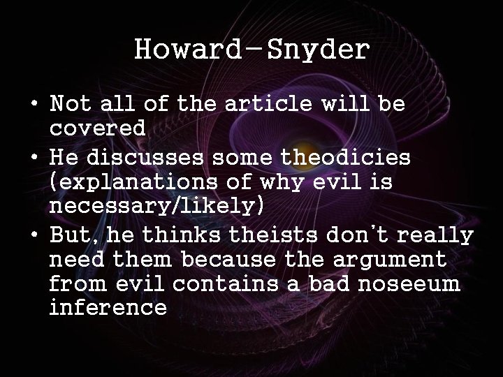 Howard-Snyder • Not all of the article will be covered • He discusses some