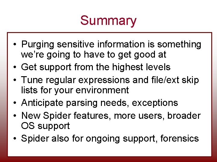 Summary • Purging sensitive information is something we’re going to have to get good Summary • Purging sensitive information is something we’re going to have to get good