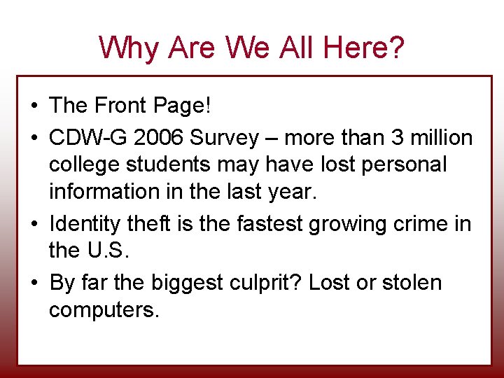 Why Are We All Here? • The Front Page! • CDW-G 2006 Survey – Why Are We All Here? • The Front Page! • CDW-G 2006 Survey –