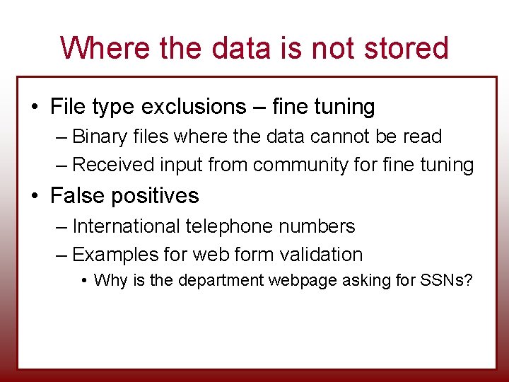 Where the data is not stored • File type exclusions – fine tuning – Where the data is not stored • File type exclusions – fine tuning –