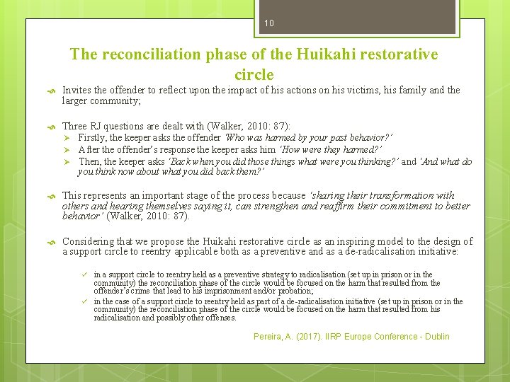 10 The reconciliation phase of the Huikahi restorative circle Invites the offender to reflect