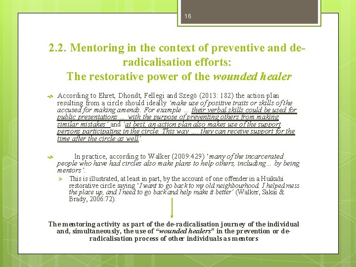 16 2. 2. Mentoring in the context of preventive and deradicalisation efforts: The restorative