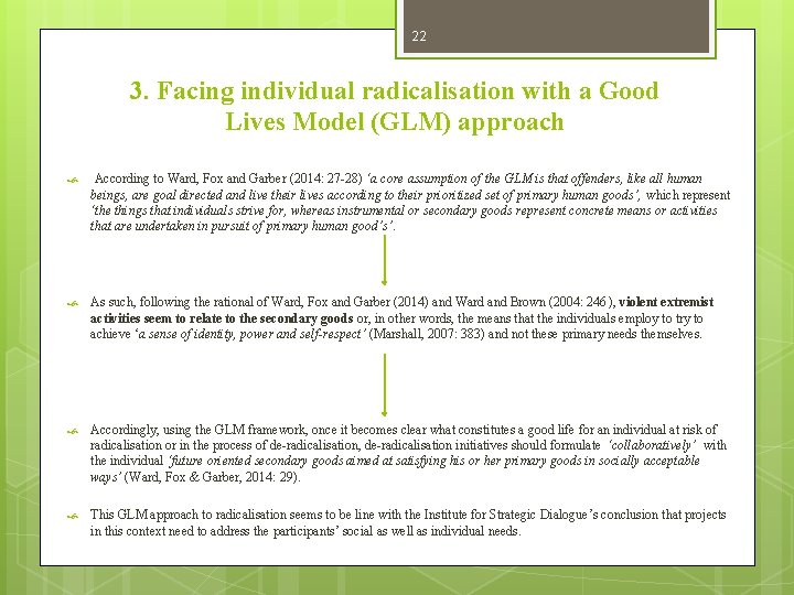 22 3. Facing individual radicalisation with a Good Lives Model (GLM) approach According to