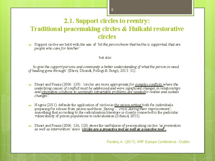 6 2. 1. Support circles to reentry: Traditional peacemaking circles & Huikahi restorative circles