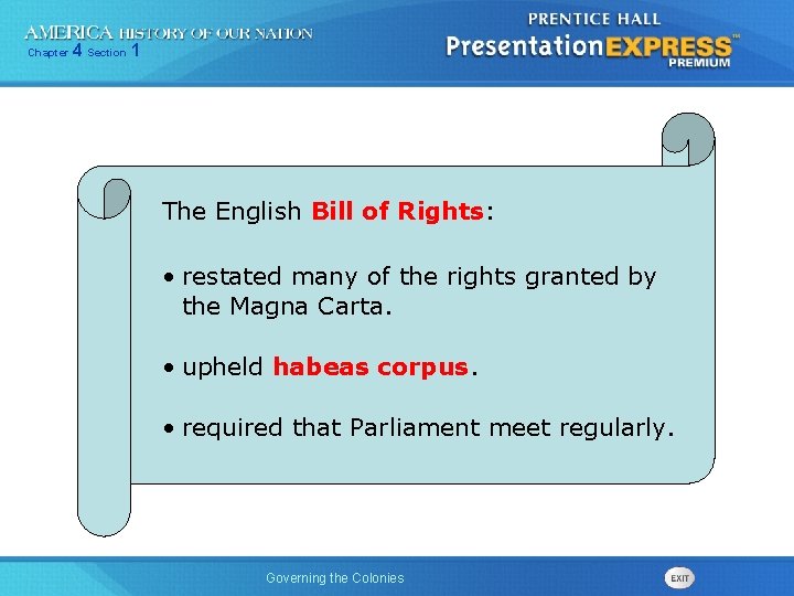 Chapter 4 Section 1 The English Bill of Rights: • restated many of the