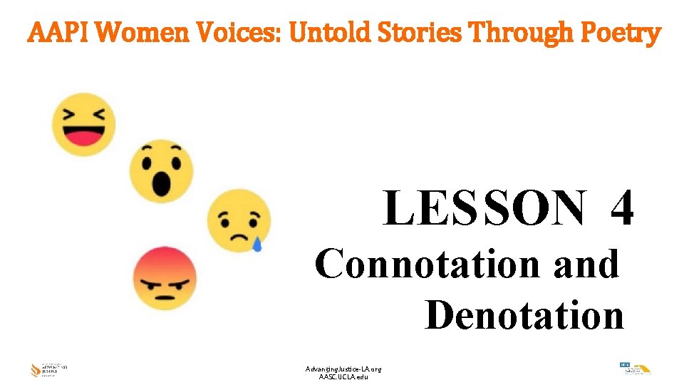 AAPI Women Voices: Untold Stories Through Poetry LESSON 4 Connotation and Denotation Advancing. Justice-LA.