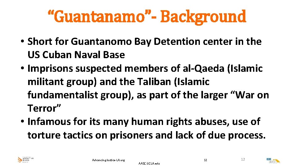 “Guantanamo”- Background • Short for Guantanomo Bay Detention center in the US Cuban Naval