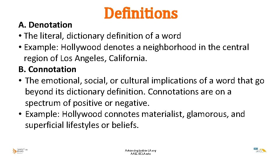 Definitions A. Denotation • The literal, dictionary definition of a word • Example: Hollywood