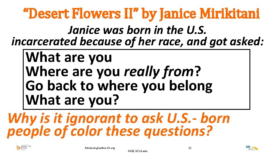 “Desert Flowers II” by Janice Mirikitani Janice was born in the U. S. incarcerated