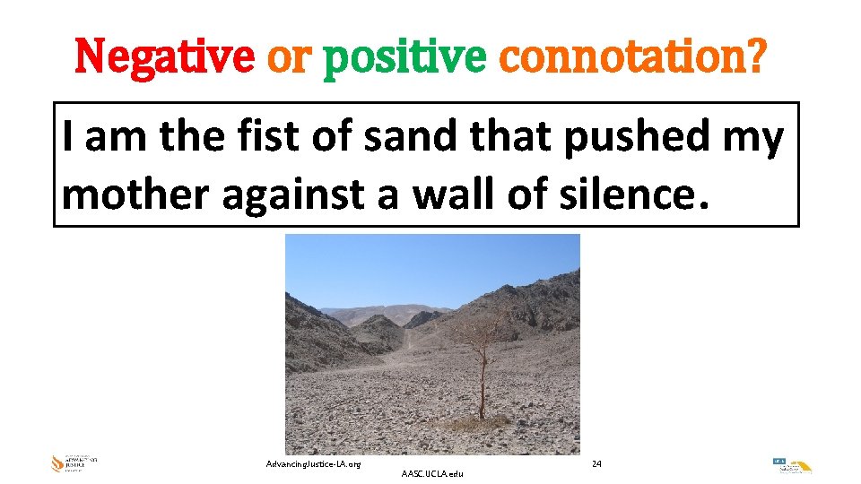 Negative or positive connotation? I am the fist of sand that pushed my mother