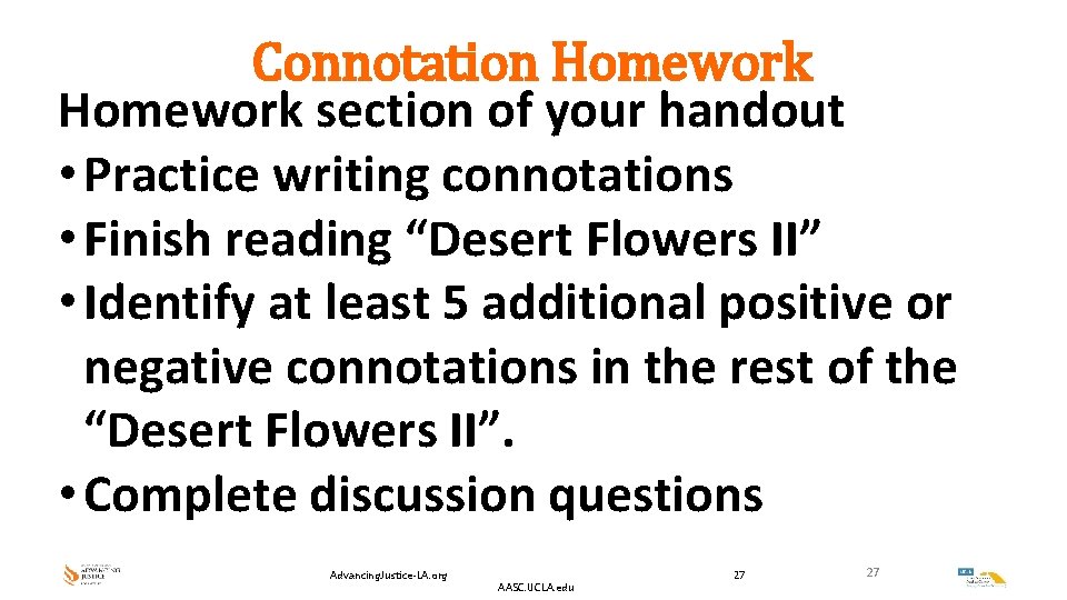 Connotation Homework section of your handout • Practice writing connotations • Finish reading “Desert