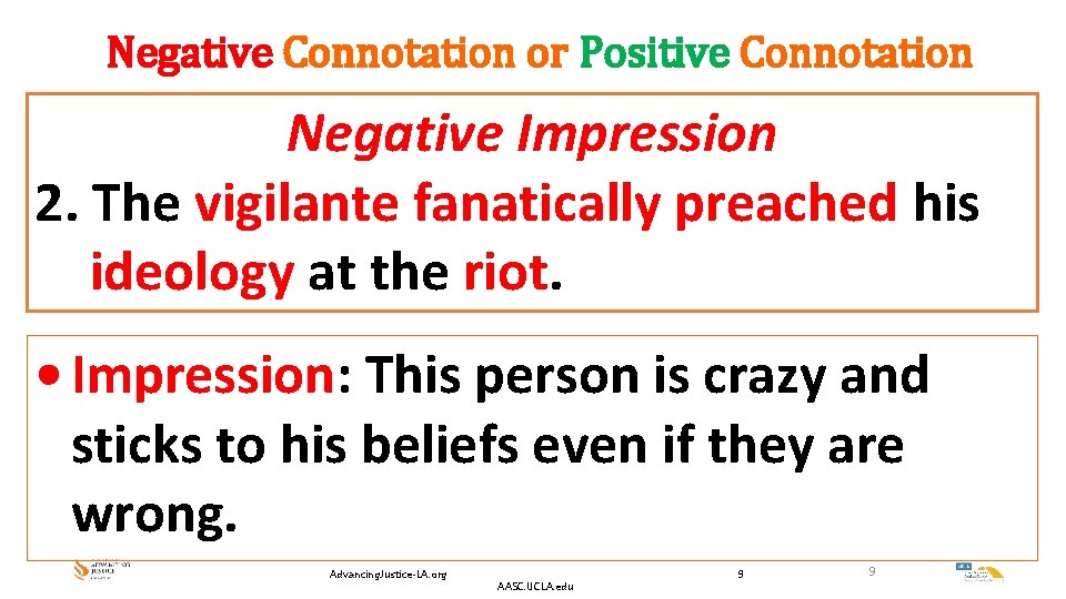 Negative Connotation or Positive Connotation Negative Impression 2. The vigilante fanatically preached his ideology