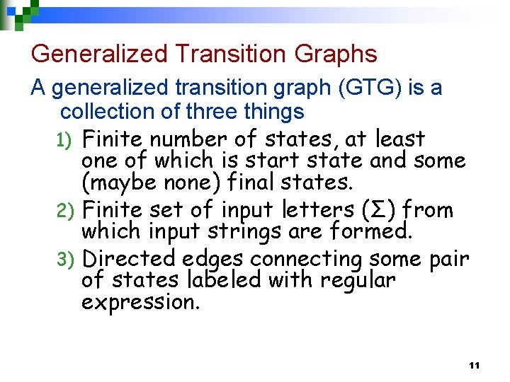 Generalized Transition Graphs A generalized transition graph (GTG) is a collection of three things