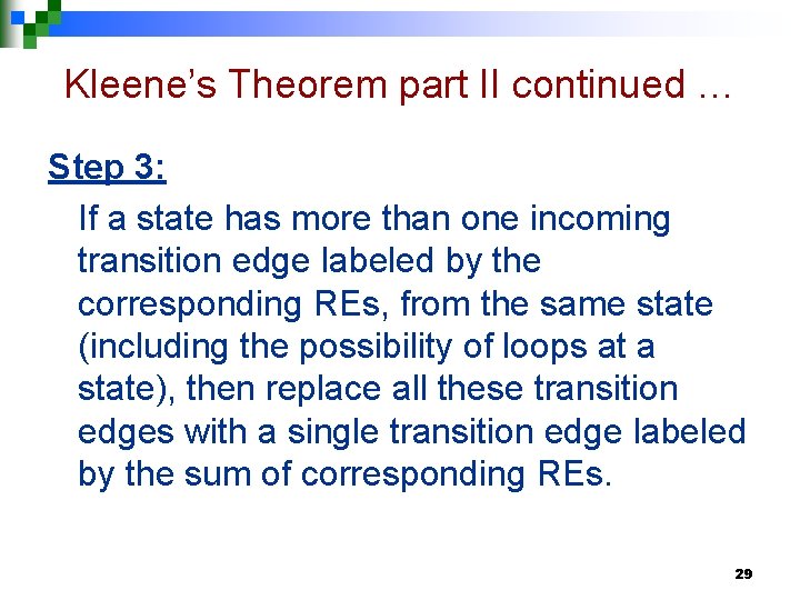 Kleene’s Theorem part II continued … Step 3: If a state has more than