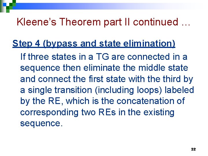 Kleene’s Theorem part II continued … Step 4 (bypass and state elimination) If three