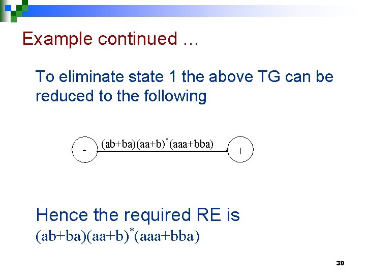 Example continued … To eliminate state 1 the above TG can be reduced to