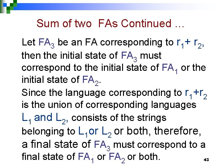 Sum of two FAs Continued … Let FA 3 be an FA corresponding to