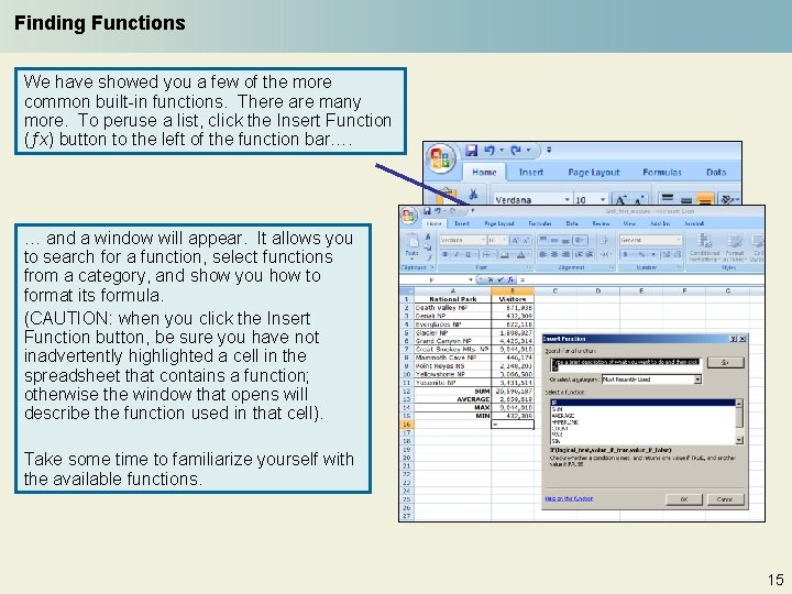 Finding Functions We have showed you a few of the more common built-in functions.