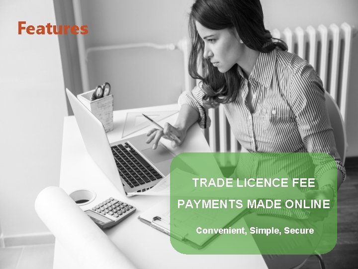 Features TRADE LICENCE FEE PAYMENTS MADE ONLINE Convenient, Simple, Secure Page 5 LEAD ∙