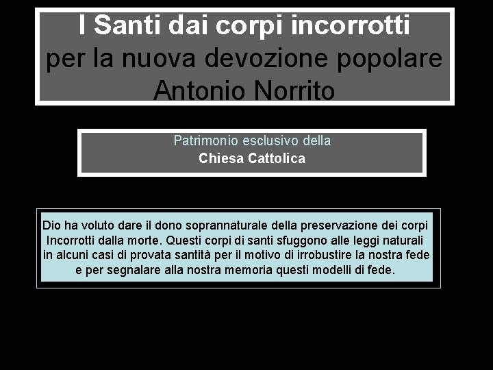 I Santi dai corpi incorrotti per la nuova devozione popolare Antonio Norrito Patrimonio esclusivo