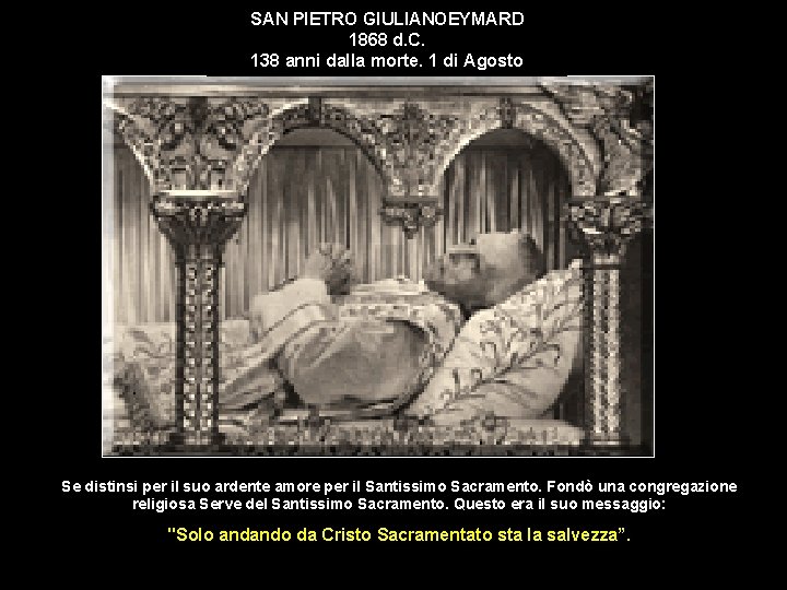 SAN PIETRO GIULIANOEYMARD 1868 d. C. 138 anni dalla morte. 1 di Agosto Se