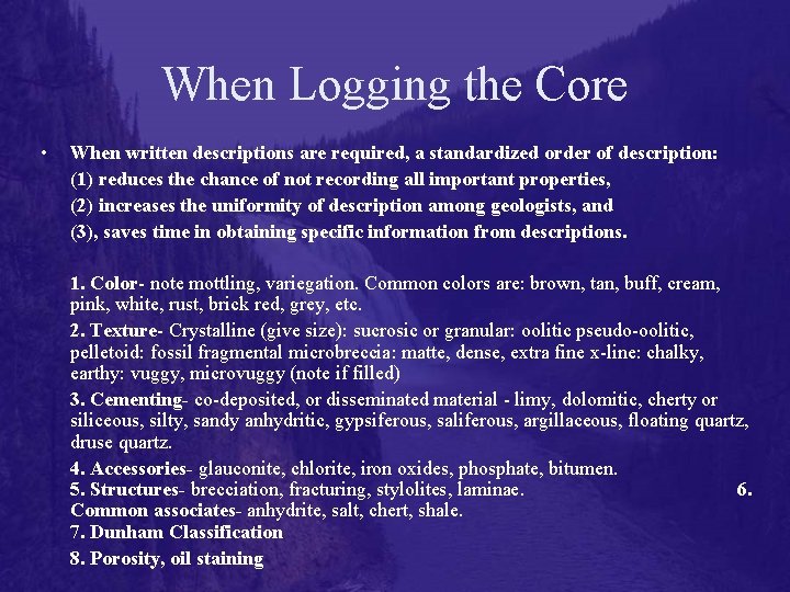 When Logging the Core • When written descriptions are required, a standardized order of