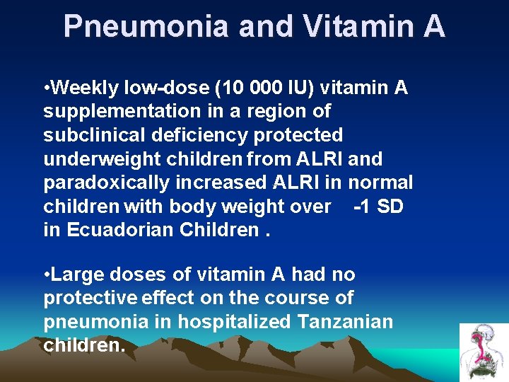 Pneumonia and Vitamin A • Weekly low-dose (10 000 IU) vitamin A supplementation in Pneumonia and Vitamin A • Weekly low-dose (10 000 IU) vitamin A supplementation in