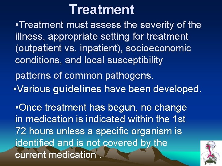 Treatment • Treatment must assess the severity of the illness, appropriate setting for treatment Treatment • Treatment must assess the severity of the illness, appropriate setting for treatment