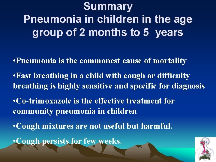 Summary Pneumonia in children in the age group of 2 months to 5 years Summary Pneumonia in children in the age group of 2 months to 5 years