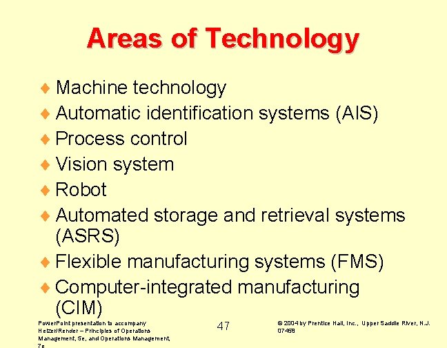 Areas of Technology ¨ Machine technology ¨ Automatic identification systems (AIS) ¨ Process control