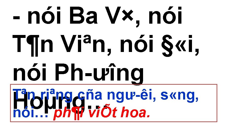  nói Ba V×, nói T¶n Viªn, nói § «i, nói Ph ưîng Tªn