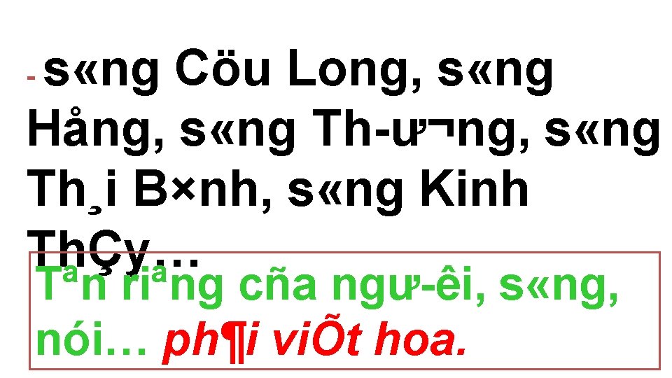 s «ng Cöu Long, s «ng Hång, s «ng Th ư¬ng, s «ng Th¸i