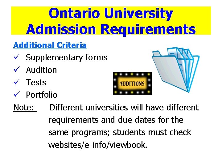 Ontario University Admission Requirements Additional Criteria ü Supplementary forms ü Audition ü Tests ü